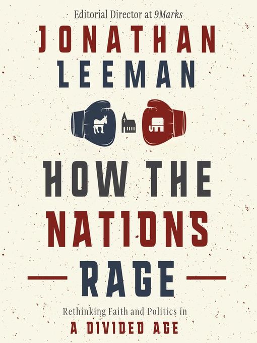 Title details for How the Nations Rage by Jonathan Leeman - Available